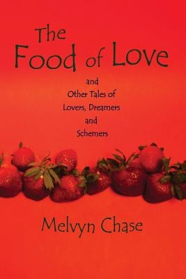 The Food of Love by Chase, Melvyn