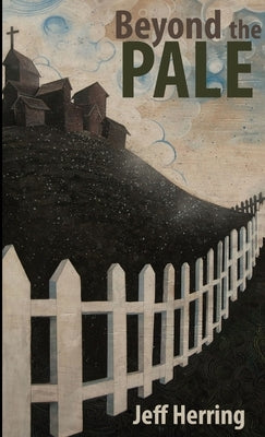 Beyond the Pale by Herring, Jeff