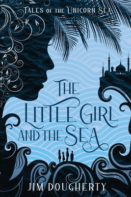 The Little Girl and the Sea by Dougherty, Jim