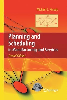 Planning and Scheduling in Manufacturing and Services by Pinedo, Michael L.