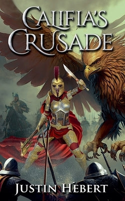 Califia's Crusade by Hebert, Justin
