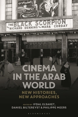 Cinema in the Arab World: New Histories, New Approaches by Elsaket, Ifdal