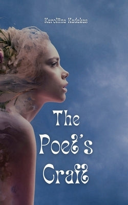 The Poet's Craft by Kadakas, Karoliina
