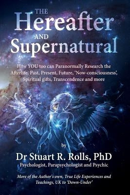 The Hereafter and Supernatural by Rolls, Stuart R.