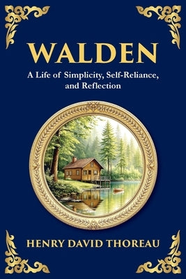 Walden: The Call to Simplicity, Nature, and Self-Reliance by Thoreau, Henry David