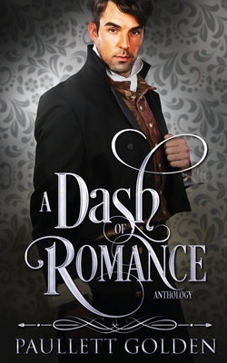 A Dash of Romance by Golden, Paullett