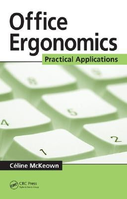 Office Ergonomics: Practical Applications by McKeown, Céline
