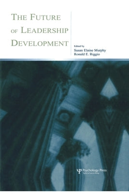 The Future of Leadership Development by Murphy, Susan Elaine