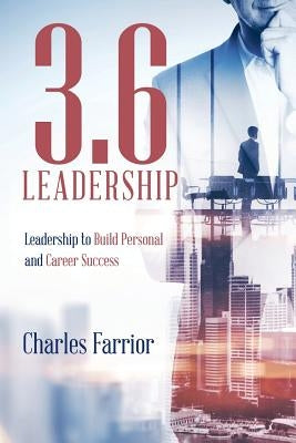 3.6 Leadership: Leadership to Build Personal and Career Success by Farrior, Charles
