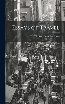 Essays of Travel by Stevenson, Robert Louis