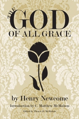 The God of All Grace by McMahon, C. Matthew