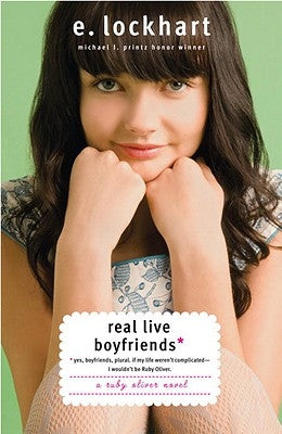 Real Live Boyfriends: Yes. Boyfriends, Plural. If My Life Weren't Complicated, I Wouldn't Be Ruby Oliver by Lockhart, E.