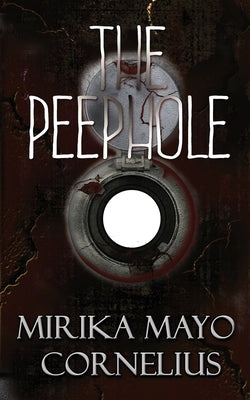 The Peephole by Mayo Cornelius, Mirika