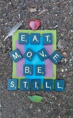 Eat Move Be Still by Cox, Lisa