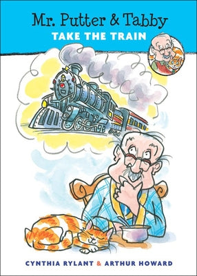 Mr. Putter & Tabby Take the Train by Rylant, Cynthia Howard