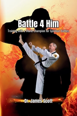 Battle 4 Him: Training with a World Champion For Spiritual Battles by Solutions, Sunshine Marketing