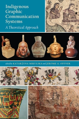 Indigenous Graphic Communication Systems: A Theoretical Approach by Mikulksa, Katarzyna