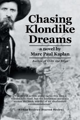 Chasing Klondike Dreams by Kaplan, Marc Paul