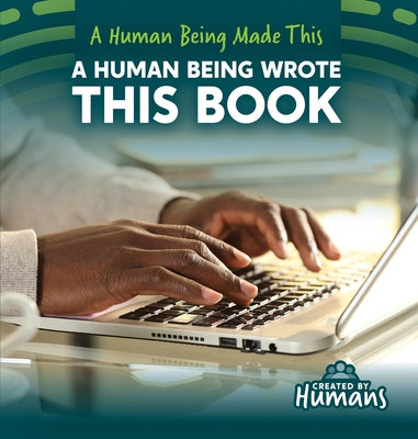 A Human Being Wrote This Book by Rajczak Nelson, Kristen