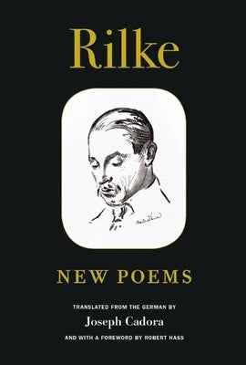 Rilke: New Poems by Rilke, Rainer Maria