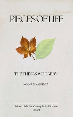 Pieces Of Life The Things We Carry by Nadhiyya, Noorun