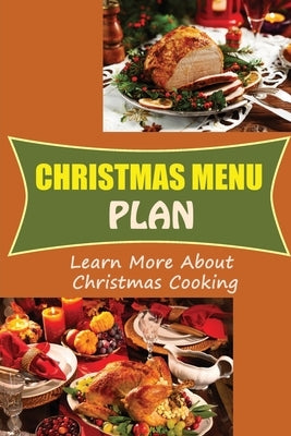 Christmas Menu Plan: Learn More About Christmas Cooking by Fegles, Sonny