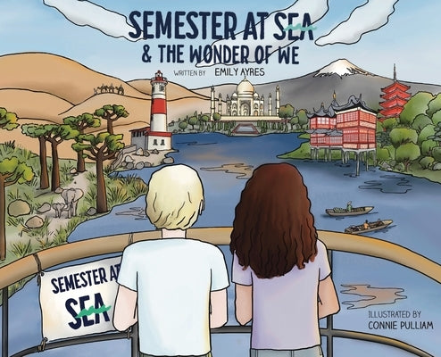 Semester at Sea & The Wonder of We by Ayres, Emily
