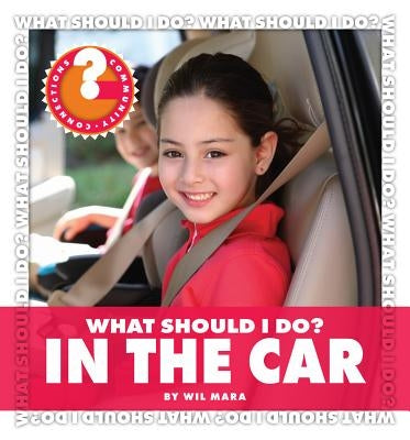 What Should I Do? in the Car by Mara, Wil