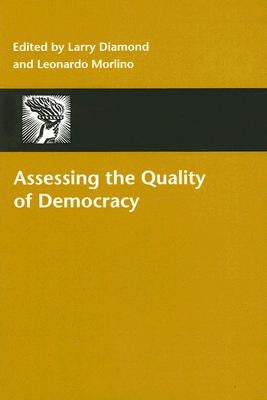 Assessing the Quality of Democracy by Diamond, Larry