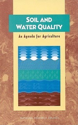 Soil and Water Quality: An Agenda for Agriculture by National Research Council