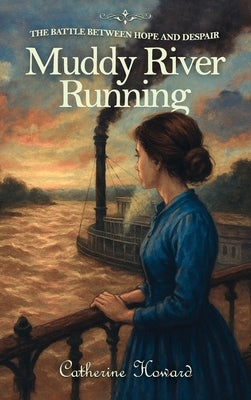 Muddy River Running by Howard, Catherine