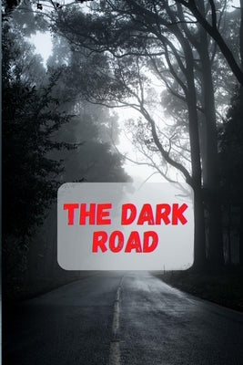 The Dark Road by Babar, Abdullah