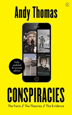Conspiracies: The Facts. the Theories. the Evidence [Fully Revised, New Edition] by Thomas, Andy