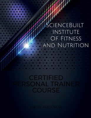 Certified Personal Trainer Course by Maduskar, Nikhil