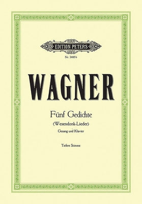 Wesendonck-Lieder -- 5 Songs for Female Voice and Piano (Lower Voice): Ger/Eng by Wagner, Richard