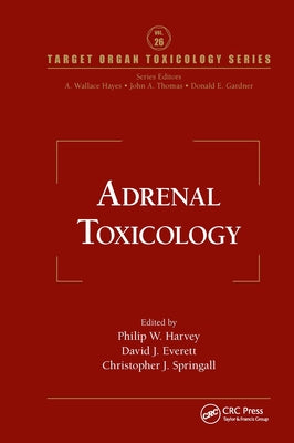 Adrenal Toxicology by Harvey, Philip W.