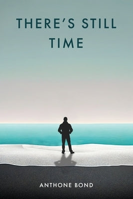 There's Still Time by Bond, Anthone