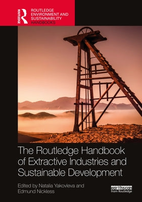 Routledge Handbook of the Extractive Industries and Sustainable Development by Yakovleva, Natalia