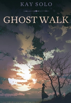 Ghost Walk by Solo, Kay