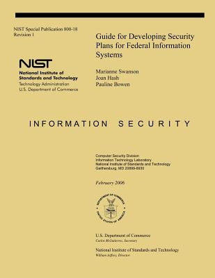 Guide for Developing Security Plans for Federal Information Systems by Swanson, Marianne