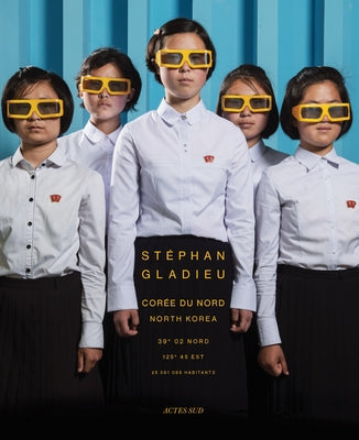 Stéphan Gladieu: North Korea by Gladieu, Stéphan