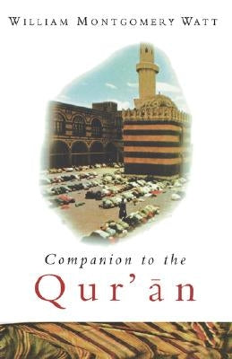 Companion to the Qur'an by Watt, William Montgomery