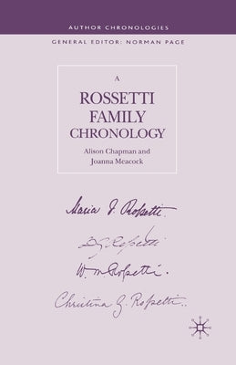 A Rossetti Family Chronology by Chapman, A.