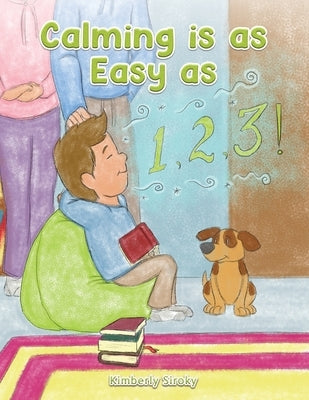 Calming Is as Easy as 1, 2, 3! by Siroky, Kimberly