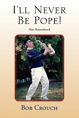 I'll Never Be Pope! by Crouch, Bob