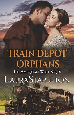 Train Depot Orphans: An Orphan Train Story by Stapleton, Laura