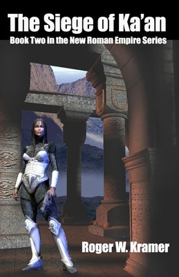 The Siege of Ka'an by Kramer, Roger W.