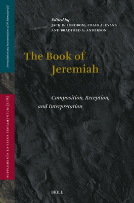 The Book of Jeremiah: Composition, Reception, and Interpretation by Lundbom, Jack