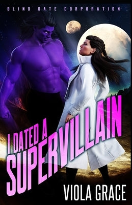 I Dated a Supervillain by Grace, Viola