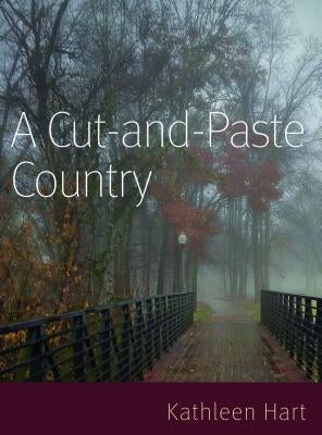 A Cut and Paste Country by Hart, Kathleen